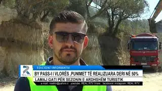 BY PASS-I I VLORËS PUNIMET TË REALIZUARA DERI NË 50 % LAMAJ:GATI PËR SEZONIN E ARDHSHËM TURISTIK