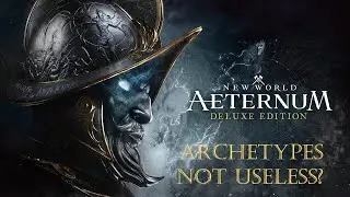 Archetypes are Useless - New World Aeternum