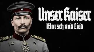 [Rare] »Unser Kaiser« • Deutsches Marschlied [+Liedtext]