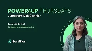 Power Up Thursdays 4: Jumpstart with Sertifier