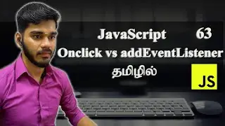 Onclick vs addEventListener | JavaScript | தமிழில்.