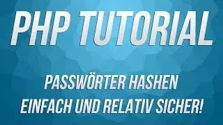 PHP Tutorial: Passwörter richtig hashen