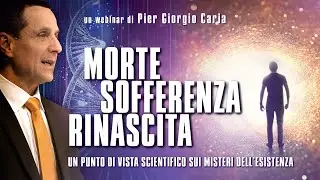 MORTE, SOFFERENZA E #RINASCITA: un punto di vista scientifico sui #misteri dell'esistenza