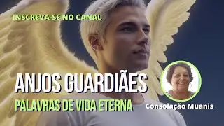 34. Anjos Guardiães - Programa Palavras de Vida Eterna - Com Consolação Muanis