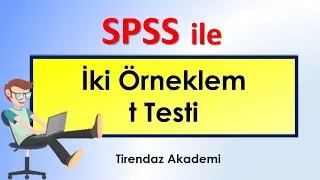 SPSS ile iki örneklem t testi nedir | Tablo yorumlama | Konu anlatımı
