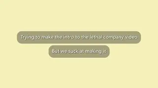 Making the intro for the lethal company video
