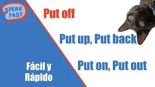 Put on, Put out, Put off, put back,Put in