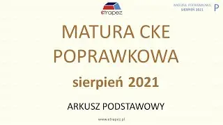 Matura poprawkowa sierpień 2021 matematyka - rozwiązania krok po kroku