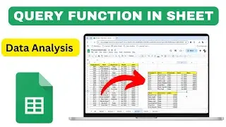 How to Use QUERY Function in Google Sheets with Examples | Complete Guide