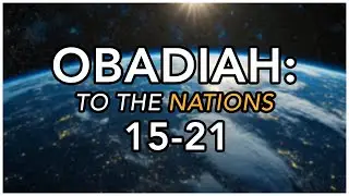 Obadiah: To the Nations | Sermon 09/22/2024