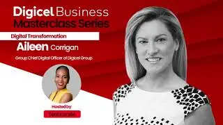 Digicel Business Masterclass Series - Episode 3 - Aileen Corrigan