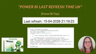 Power BI Last Refresh Time Using M and DAX example for UK (UTC + Timezone Fix)