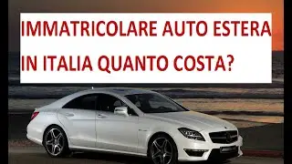 immatricolare auto estera quanto costa