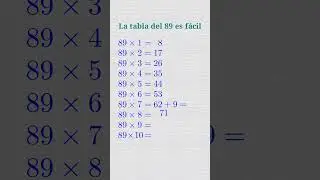 La tabla del 89 es fácil.