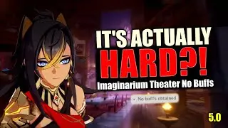NO BUFFS 5.0 THEATER?!? | 5.0 Imaginarium Theater | Genshin Impact