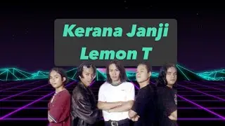 Kerana Janji - Lemon T [lirik] #rockjiwang #rock90  #rock90an #rockkapak #lagulama #lagujiwang