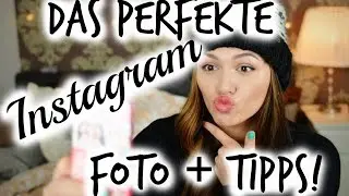 DAS PERFEKTE INSTAGRAM FOTO + TIPPS! :-)