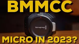 BMMCC in 2023 - Blackmagic Micro Cinema Camera Review