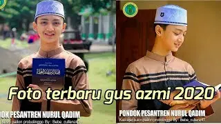 Kumpulan foto gus azmi terbaru 2020 #2 | DA TV