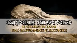 Neapolitan Secrets: The Sansevero Chapel and the Veiled Christ: Between Freemasonry and Alchemy
