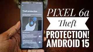 PIXEL 6a Theft Protection Android 15 | Enable It Now! 📲🕵️