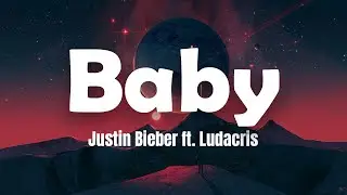 Justin Bieber - Baby ft. Ludacris (Lyrics)