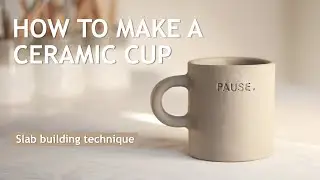 How to make a CUP: slab building technique