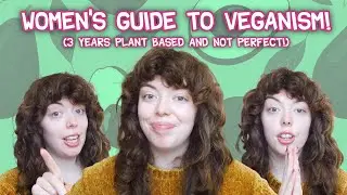 Why you should try VEGANISM as a WOMAN (3 years since I did Veganuary!)
