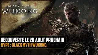 [Black Myth Wukong] RDV le 20 aout pour la découverte !!
