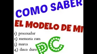 COMO SABER EL MODELO DE MI LAPTOP O PC DE ESCRITORIO - SIN PROGRAMAS