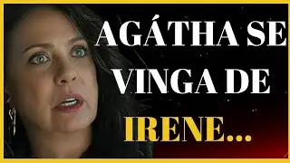 TERRA E PAIXÃO - Agatha  ARMA UM PLANO PARA SE VINGAR DE IRENE...