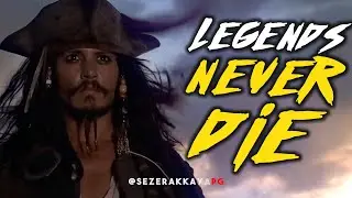 HE WAS CAPTAİN JACK SPARROW | LEGENDS NEVER DİE