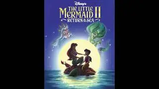 47 - End Credits | The Little Mermaid II : Return to the Sea 🎶 Full Soundtrack