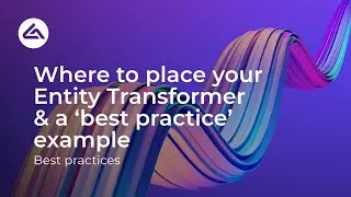 Where to place your Entity Transformer & a ‘best practice’ example