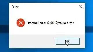 INTERNAL ERROR 0X06