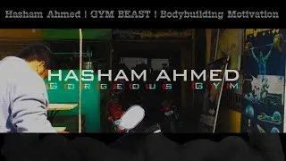 Hasham Ahmed | GYM BEAST | Bodybuilding Motivation