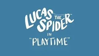 Lucas the Spider - Playtime - Short