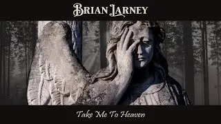 Brian Larney - Take Me To Heaven (Official Audio)