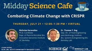 Midday Science Cafe- Combating Climate Change with CRISPR