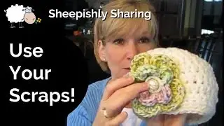 Scrap Yarn Projects | Sheepishly Sharing 