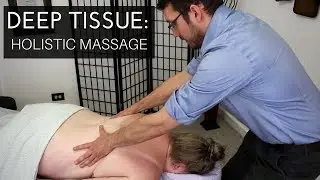 Deep Tissue Massage Basics: Working with the Whole Body