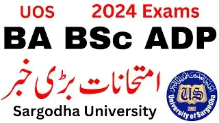 BA BSc Exams 2024 Sargodha University | ADP Exams 2024 UOS | ADA ADS Exams Annual 2024 UOS