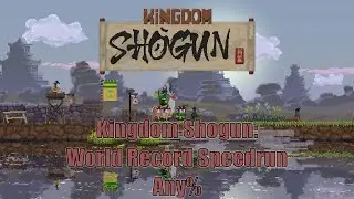 Kingdom Two Crowns: Shogun World Record Speedrun Any% 