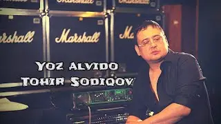 Tohir Sodiqov-Yoz alvido