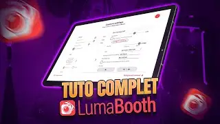 Tutoriel complet Lumabooth pour ton Videobooth360 et 5X moins chère que Touchpix !!!