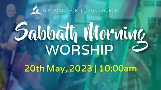 Sabbath Morning Service || 20th May, 2023 || 10:00am