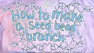 ☆.｡.:* how I make my seed bead branches ! .｡.:*☆