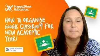 How to Organise Google Classroom for the new Year academic Year