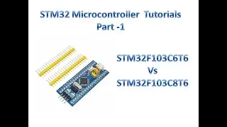 STM32 Blue Pill board tutorials Part -1 | STM32F103T6C6 vs STM32F103C8T6 | Low cost Microcontroller