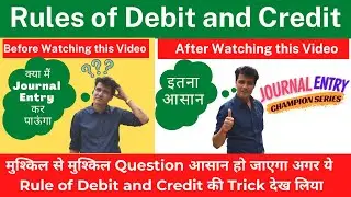 Rules of Debit and Credit | Modern Method | #4 Journal Entries Accounting | Class 11